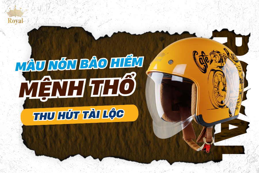 Màu nón bảo hiểm cho người mệnh Thổ thu hút tài lộc