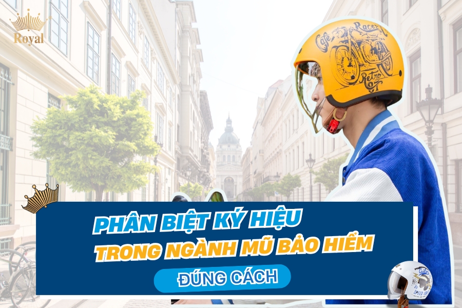 Phân biệt ký hiệu trong ngành mũ bảo hiểm